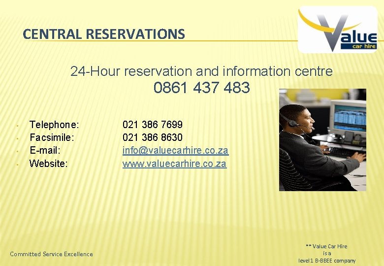 CENTRAL RESERVATIONS 24 -Hour reservation and information centre 0861 437 483 • • Telephone:
