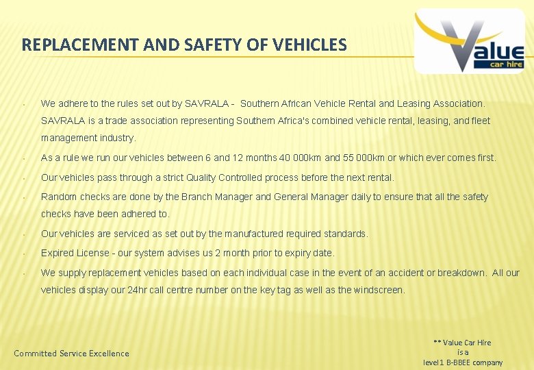 REPLACEMENT AND SAFETY OF VEHICLES • We adhere to the rules set out by