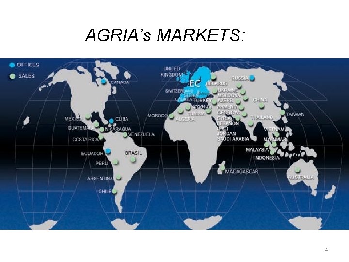 AGRIA’s MARKETS: 4 