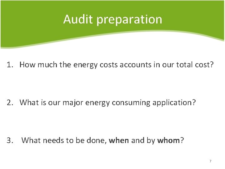 Audit preparation 1. How much the energy costs accounts in our total cost? 2.