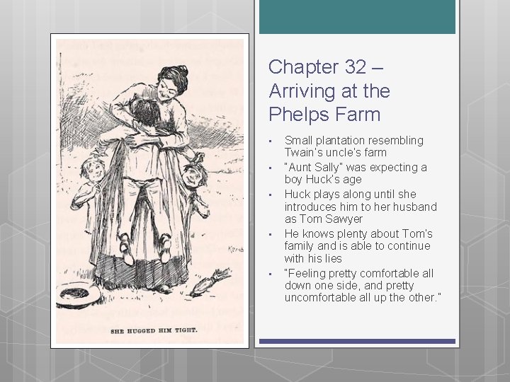 Chapter 32 – Arriving at the Phelps Farm • • • Small plantation resembling