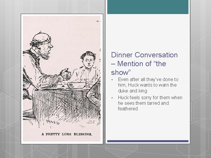 Dinner Conversation – Mention of “the show” • • Even after all they’ve done