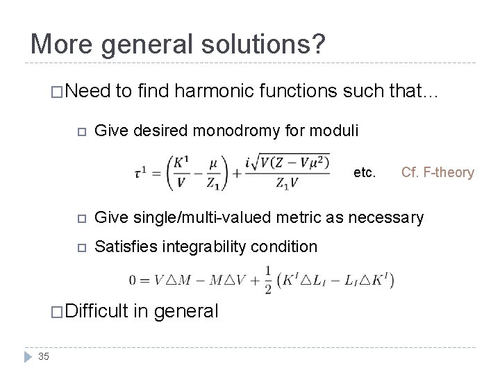 More general solutions? �Need to find harmonic functions such that… Give desired monodromy for