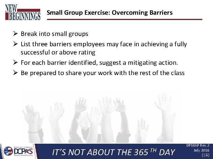 Small Group Exercise: Overcoming Barriers Ø Break into small groups Ø List three barriers