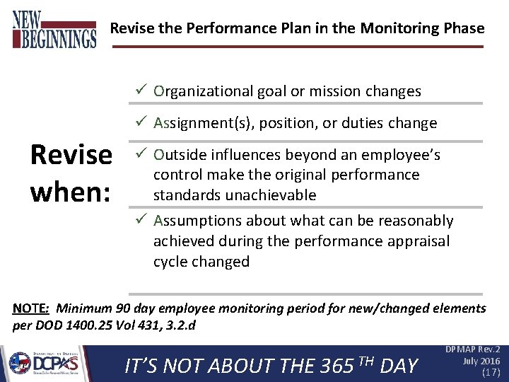 Revise the Performance Plan in the Monitoring Phase ü Organizational goal or mission changes