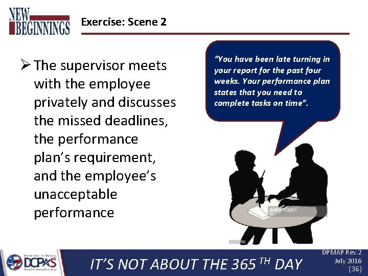Exercise: Scene 2 Ø The supervisor meets with the employee privately and discusses the