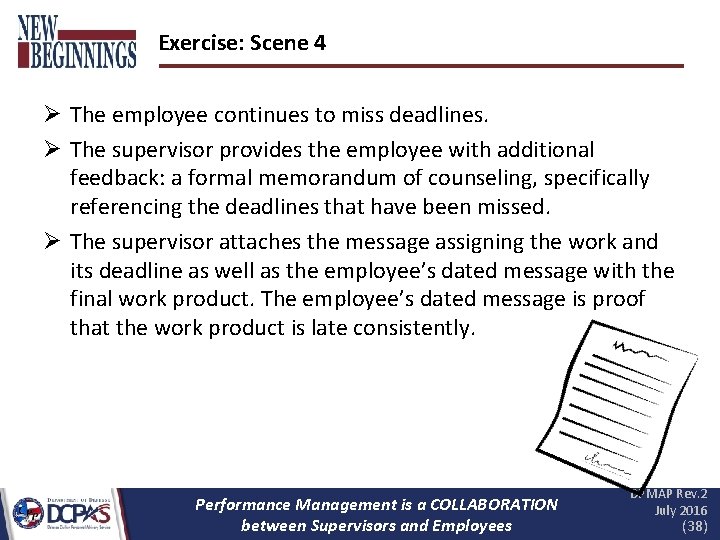 Exercise: Scene 4 Ø The employee continues to miss deadlines. Ø The supervisor provides