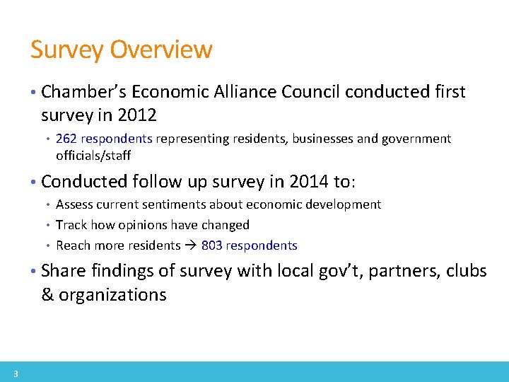 Survey Overview • Chamber’s Economic Alliance Council conducted first survey in 2012 • 262