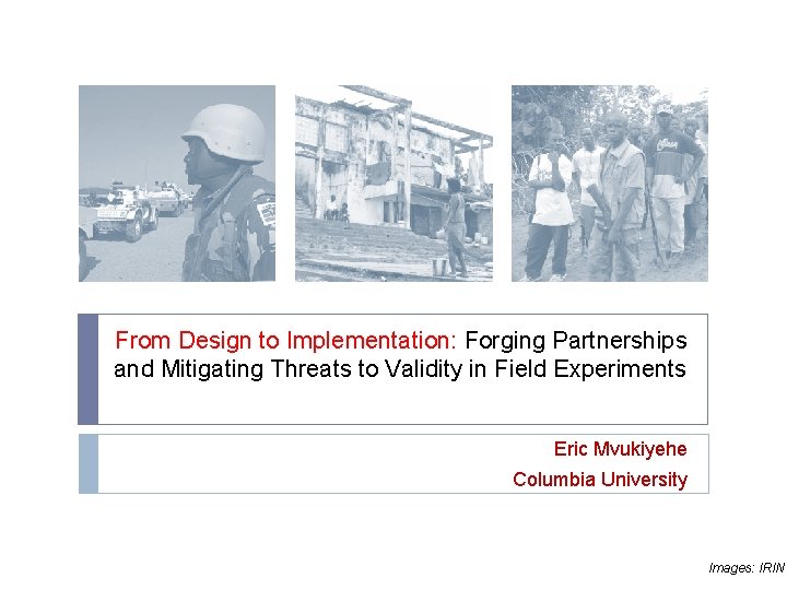 From Design to Implementation: Forging Partnerships and Mitigating Threats to Validity in Field Experiments