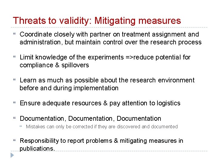 Threats to validity: Mitigating measures Coordinate closely with partner on treatment assignment and administration,