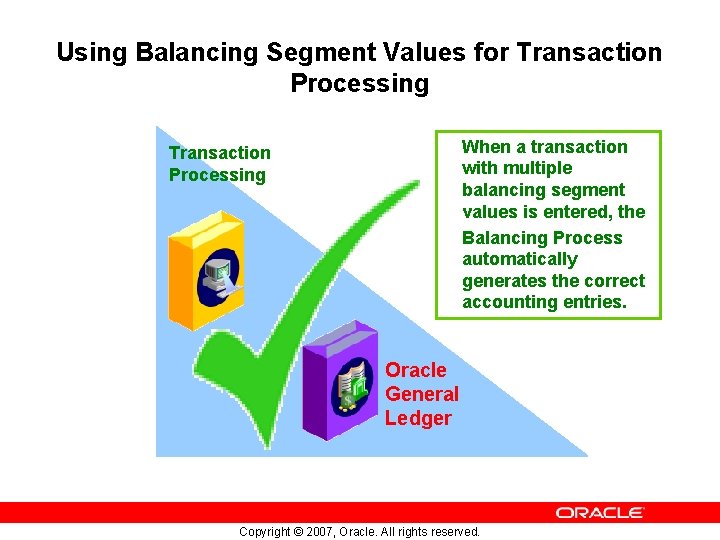Using Balancing Segment Values for Transaction Processing When a transaction with multiple balancing segment