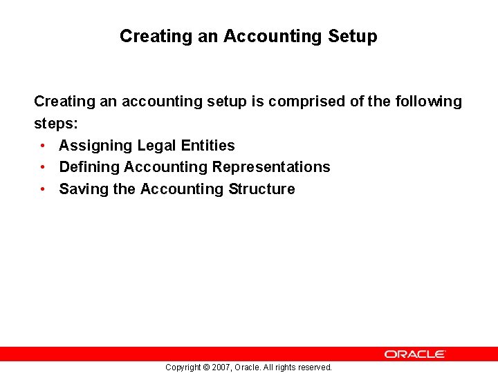 Creating an Accounting Setup Creating an accounting setup is comprised of the following steps: