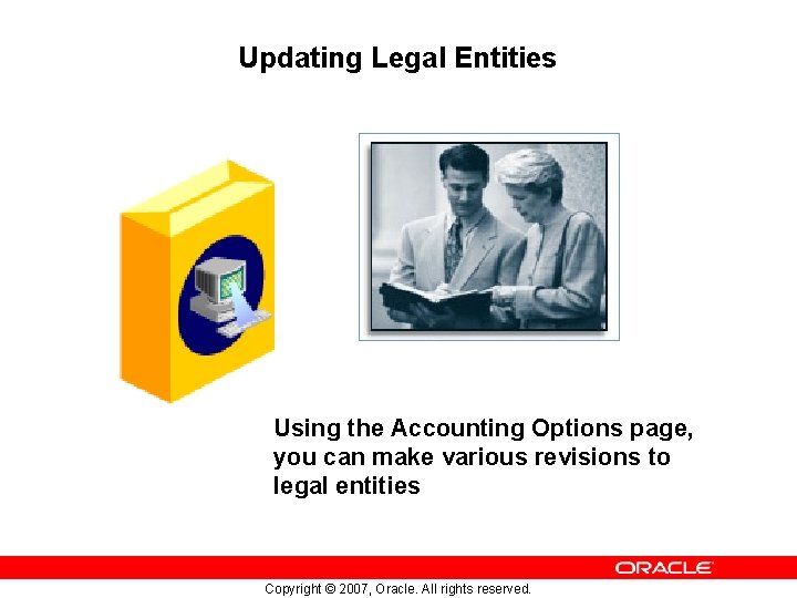 Updating Legal Entities Using the Accounting Options page, you can make various revisions to