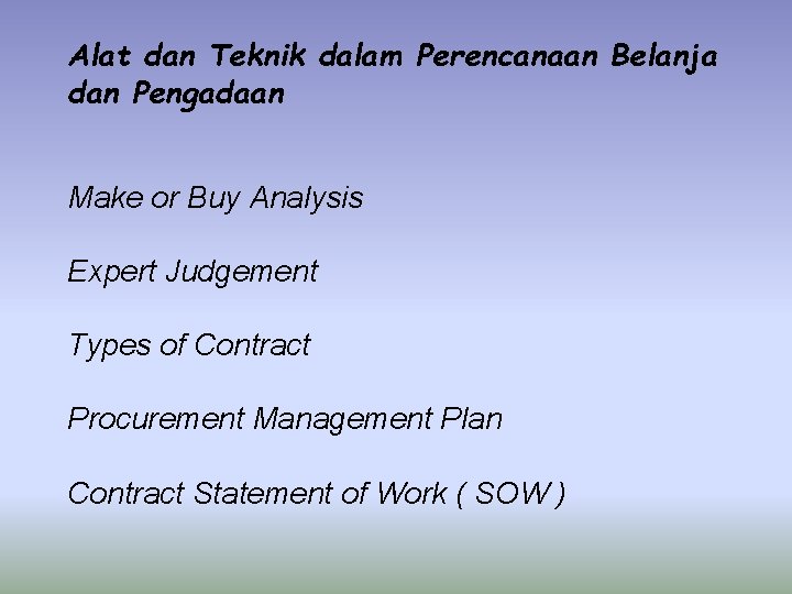 Alat dan Teknik dalam Perencanaan Belanja dan Pengadaan Make or Buy Analysis Expert Judgement