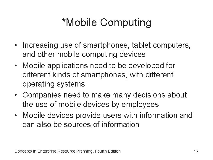 *Mobile Computing • Increasing use of smartphones, tablet computers, and other mobile computing devices