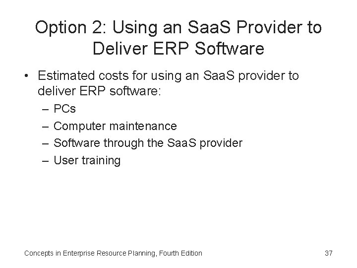 Option 2: Using an Saa. S Provider to Deliver ERP Software • Estimated costs