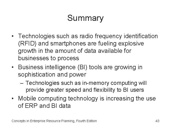 Summary • Technologies such as radio frequency identification (RFID) and smartphones are fueling explosive