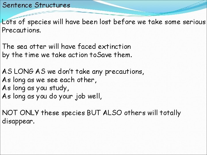 Sentence Structures Lots of species will have been lost before we take some serious