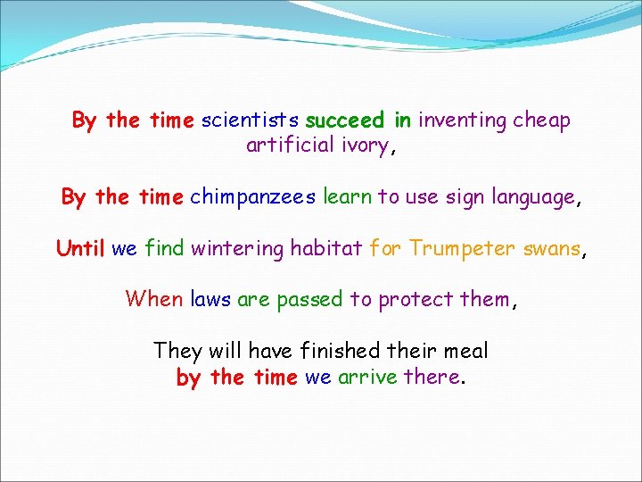 By the time scientists succeed in inventing cheap artificial ivory, By the time chimpanzees