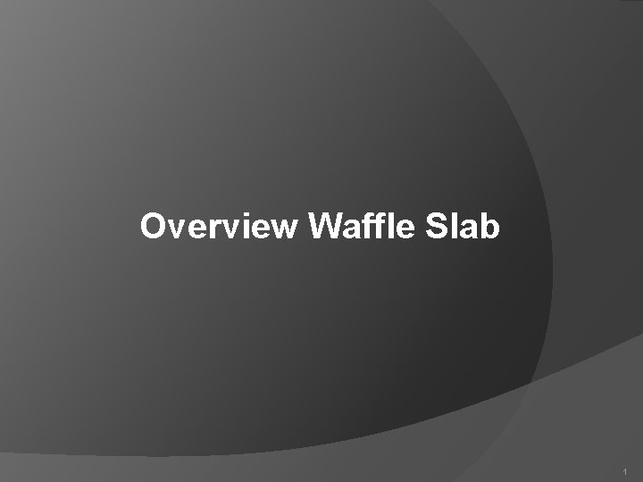 Overview Waffle Slab 1 