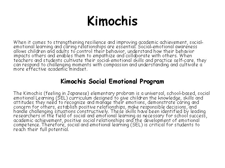 Kimochis When it comes to strengthening resilience and improving academic achievement, socialemotional learning and