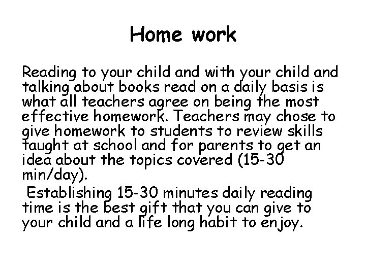 Home work Reading to your child and with your child and talking about books