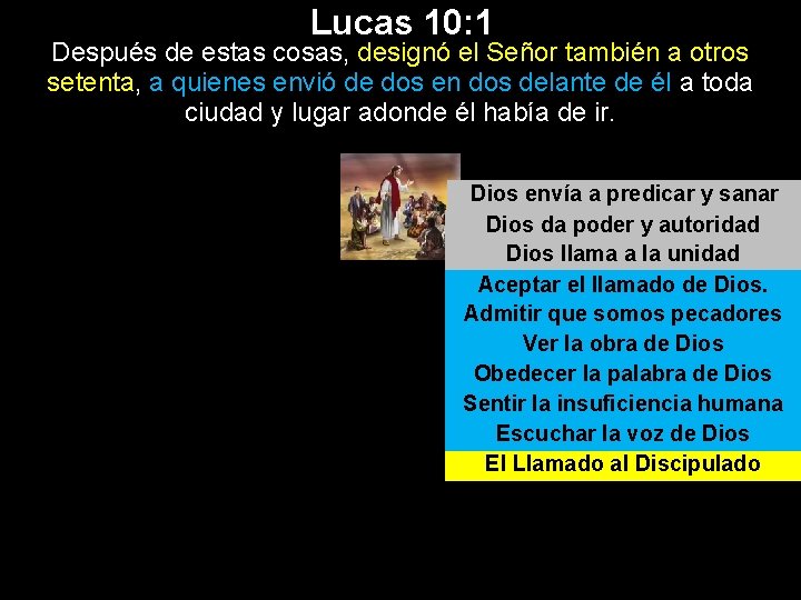 Lucas 10: 1 Después de estas cosas, designó el Señor también a otros setenta,