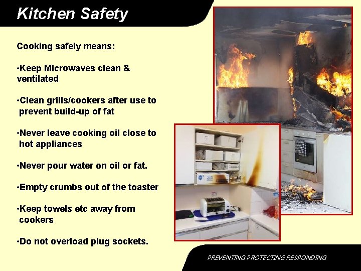 Kitchen Safety Cooking safely means: • Keep Microwaves clean & ventilated • Clean grills/cookers