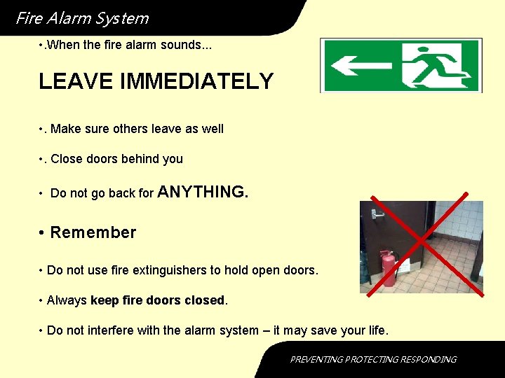 Fire Alarm System • . When the fire alarm sounds. . . LEAVE IMMEDIATELY
