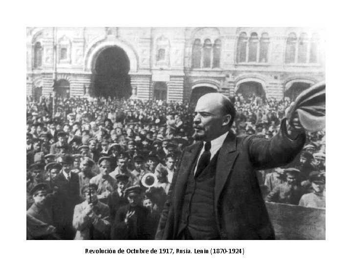 Revolución de Octubre de 1917, Rusia. Lenin (1870 -1924) 