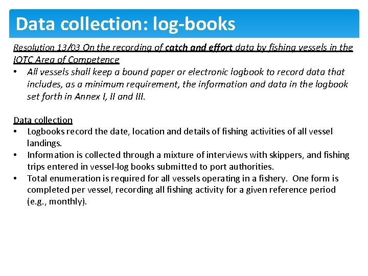 Data collection: log-books Resolution 13/03 On the recording of catch and effort data by