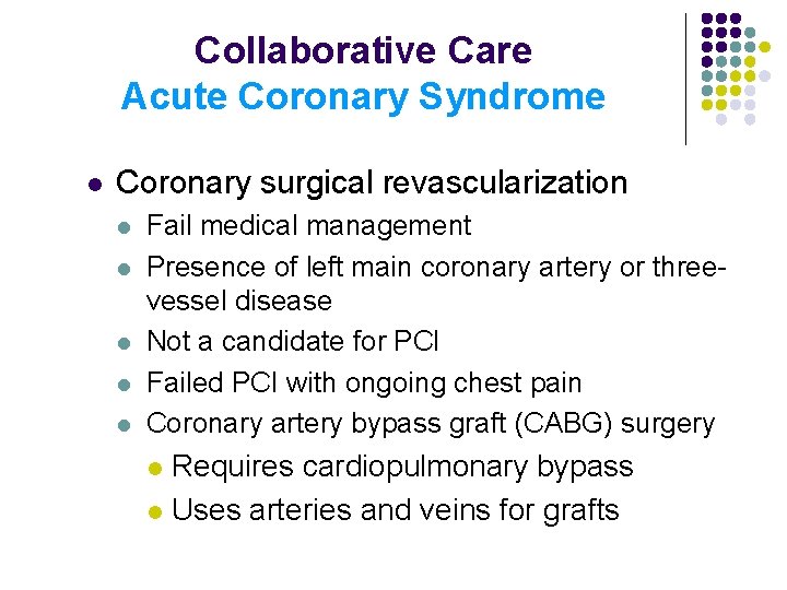 Collaborative Care Acute Coronary Syndrome l Coronary surgical revascularization l l l Fail medical