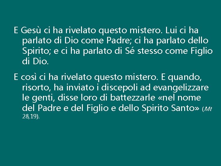 E Gesù ci ha rivelato questo mistero. Lui ci ha parlato di Dio come E Gesù ci ha rivelato questo mistero. Lui ci ha parlato di Dio come