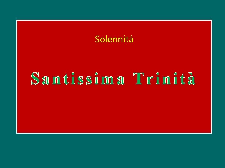 Solennità Santissima Trinità 