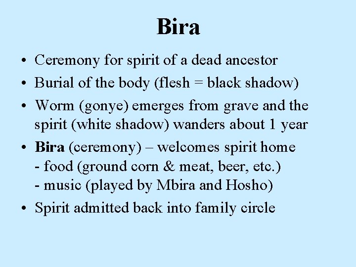 Bira • Ceremony for spirit of a dead ancestor • Burial of the body