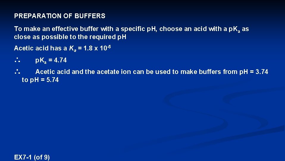 PREPARATION OF BUFFERS To make an effective buffer with a specific p. H, choose