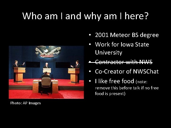 Who am I and why am I here? • 2001 Meteor BS degree •