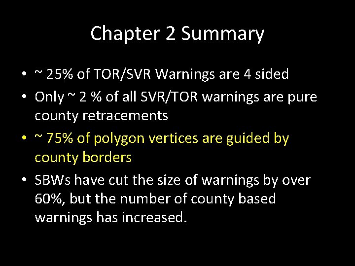 Chapter 2 Summary • ~ 25% of TOR/SVR Warnings are 4 sided • Only