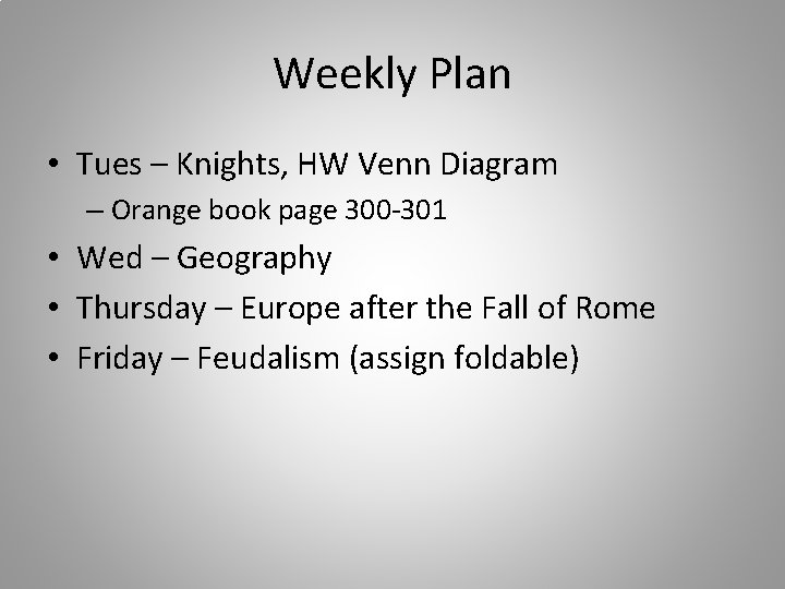 Weekly Plan • Tues – Knights, HW Venn Diagram – Orange book page 300
