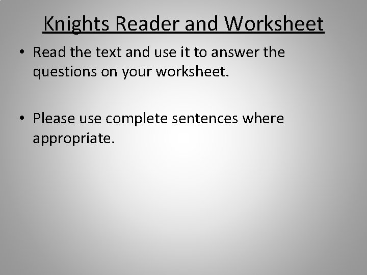 Knights Reader and Worksheet • Read the text and use it to answer the