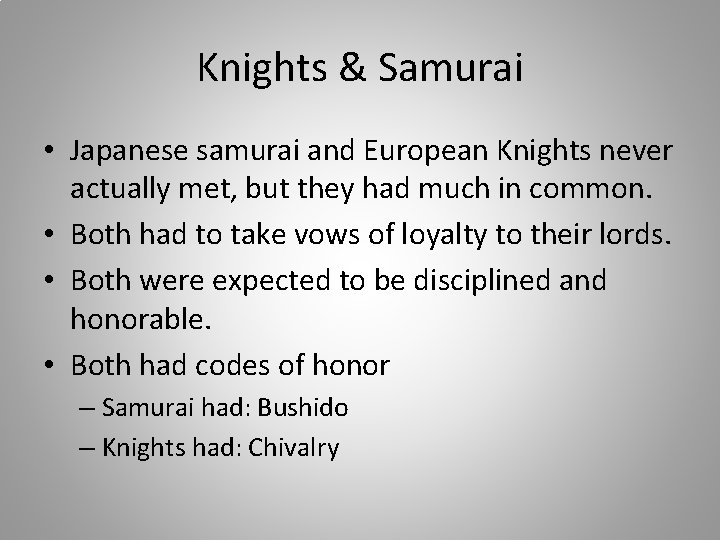 Knights & Samurai • Japanese samurai and European Knights never actually met, but they