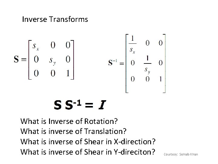 Inverse Transforms What is Inverse of Rotation? What is inverse of Translation? What is