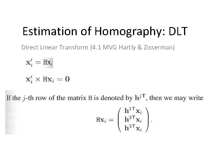 Estimation of Homography: DLT Direct Linear Transform (4. 1 MVG Hartly & Zisserman) 