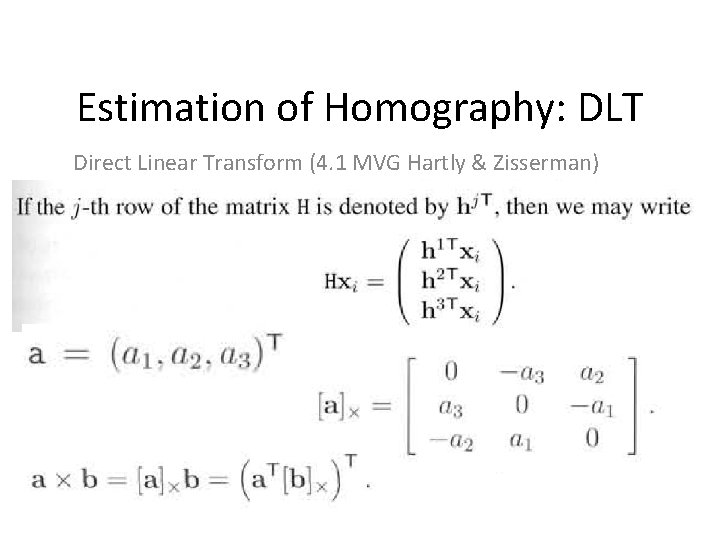 Estimation of Homography: DLT Direct Linear Transform (4. 1 MVG Hartly & Zisserman) 