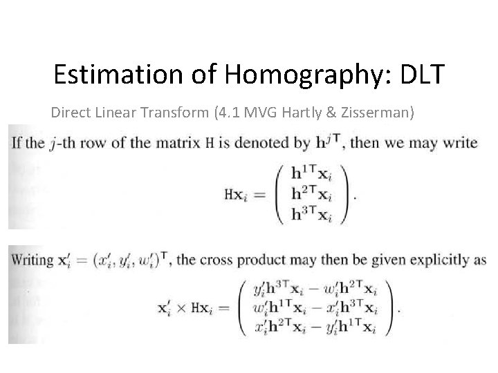 Estimation of Homography: DLT Direct Linear Transform (4. 1 MVG Hartly & Zisserman) 