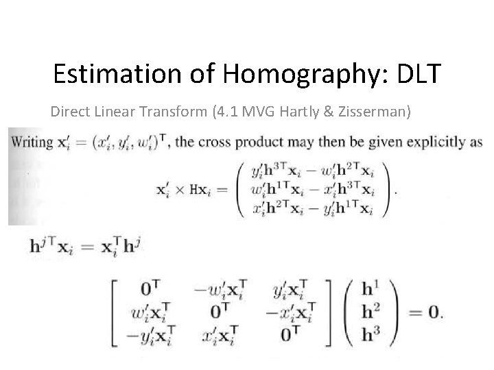 Estimation of Homography: DLT Direct Linear Transform (4. 1 MVG Hartly & Zisserman) 