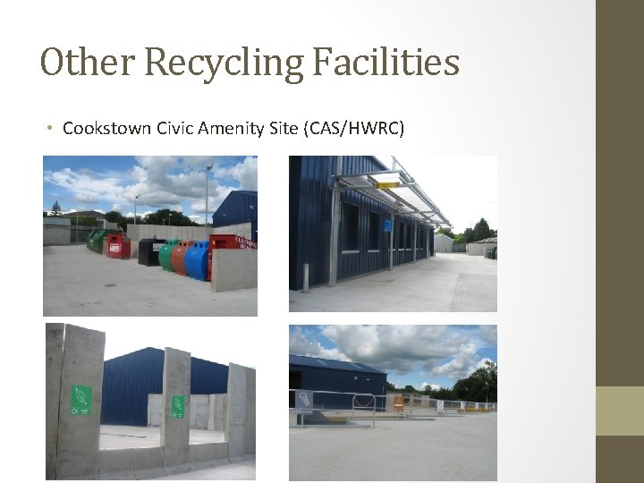 Other Recycling Facilities • Cookstown Civic Amenity Site (CAS/HWRC) 