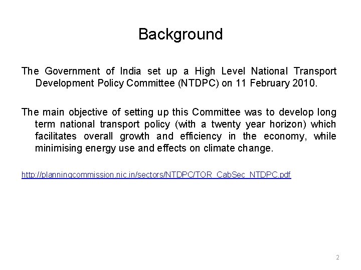 Background The Government of India set up a High Level National Transport Development Policy