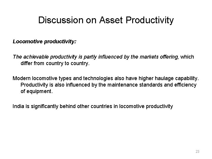 Discussion on Asset Productivity Locomotive productivity: The achievable productivity is partly influenced by the