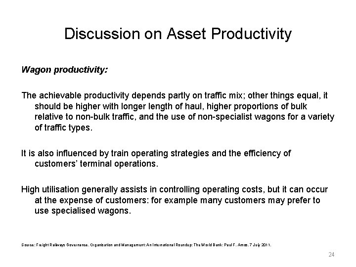 Discussion on Asset Productivity Wagon productivity: The achievable productivity depends partly on traffic mix;